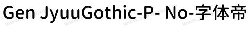 Gen JyuuGothic-P- No字体转换